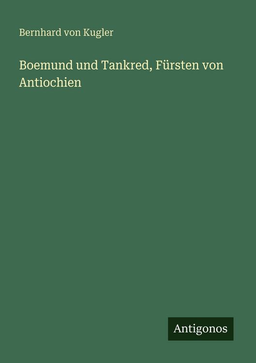 Produktbild: Boemund und Tankred, F&uuml;rsten von Antiochien