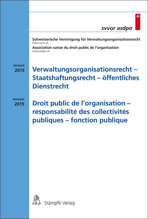 Bild vom Artikel Verwaltungsorganisationsrecht -Staatshaftungsrecht vom Autor Association suisse du droit public de l'organisation Schweizerische Vereinigung für Verwaltungsorganisationsrecht SVVOR