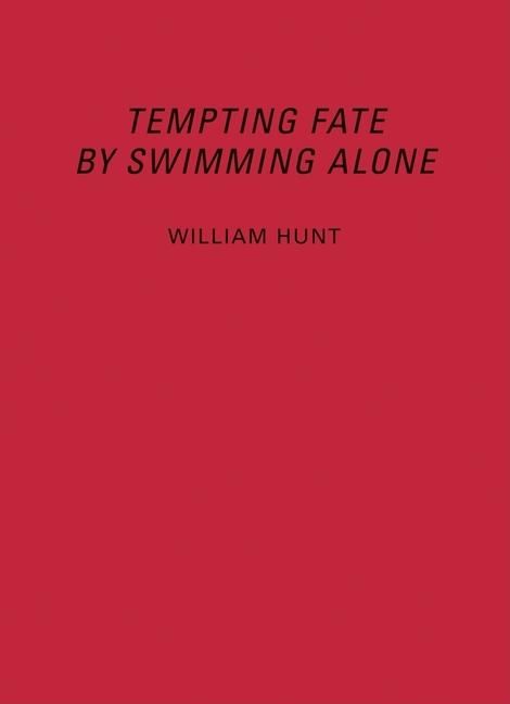 Produktbild: William Hunt: Tempting Fate by Swimming Alone