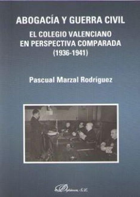 Produktbild: Abogac&iacute;a y Guerra Civil : el colegio valenciano en perspectiva comparada, 1936-1941