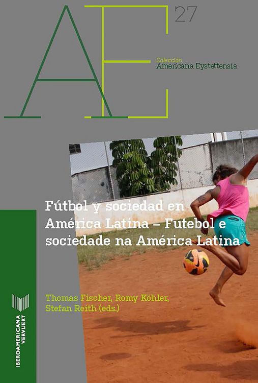 Produktbild: F&uacute;tbol y sociedad en Am&eacute;rica Latina = Futebol e sociedade na Am&eacute;rica Latina