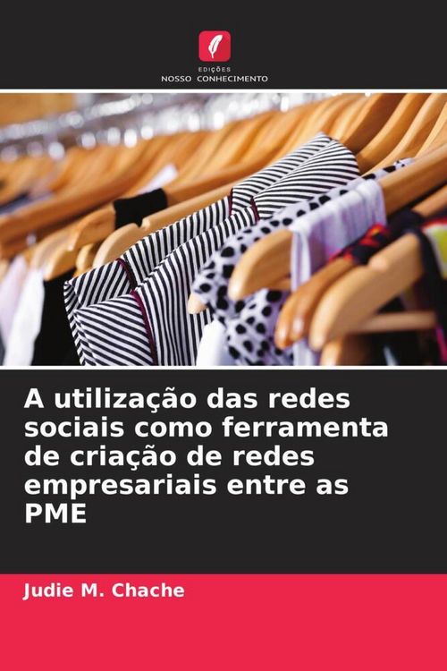 Produktbild: A utiliza&ccedil;&atilde;o das redes sociais como ferramenta de cria&ccedil;&atilde;o de redes empresariais entre as PME
