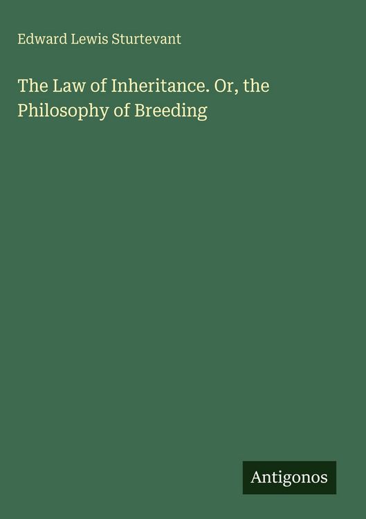 Produktbild: The Law of Inheritance. Or, the Philosophy of Breeding
