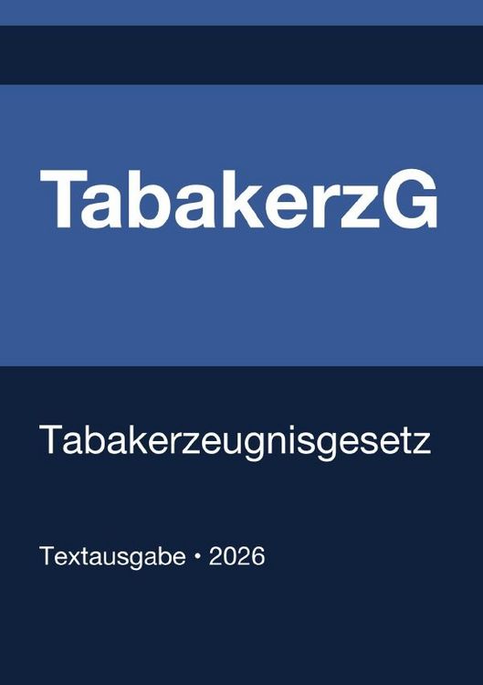 Produktbild: TabakerzG - Tabakerzeugnisgesetz (Deutschland) 2026