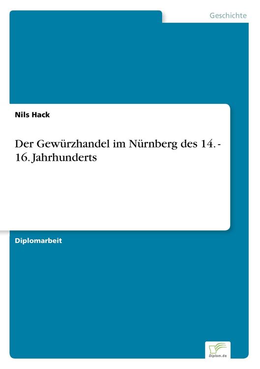 Produktbild: Der Gew&uuml;rzhandel im N&uuml;rnberg des 14. - 16. Jahrhunderts