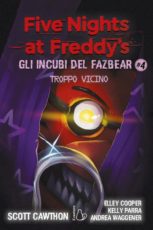 Produktbild: Troppo vicino. Five nights at Freddy's. Gli incubi del Fazbear. Vol. 4