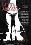 Produktbild: La vita addosso. 9 scrittori raccontano 9 vite estreme