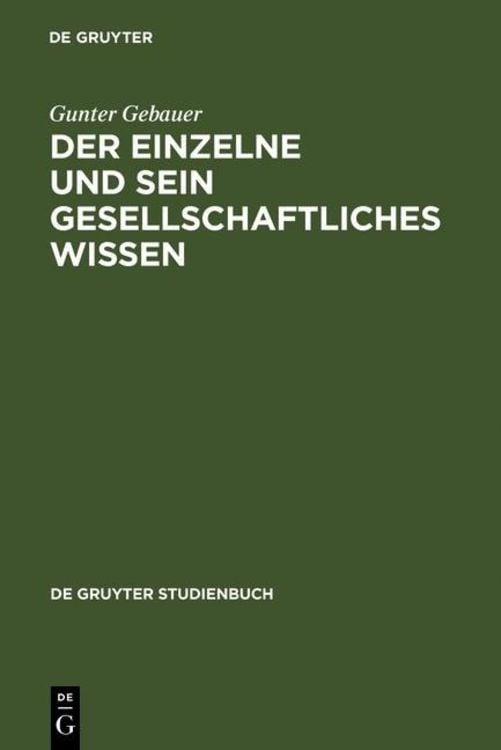 Bild vom Artikel Der Einzelne und sein gesellschaftliches Wissen vom Autor Gunter Gebauer