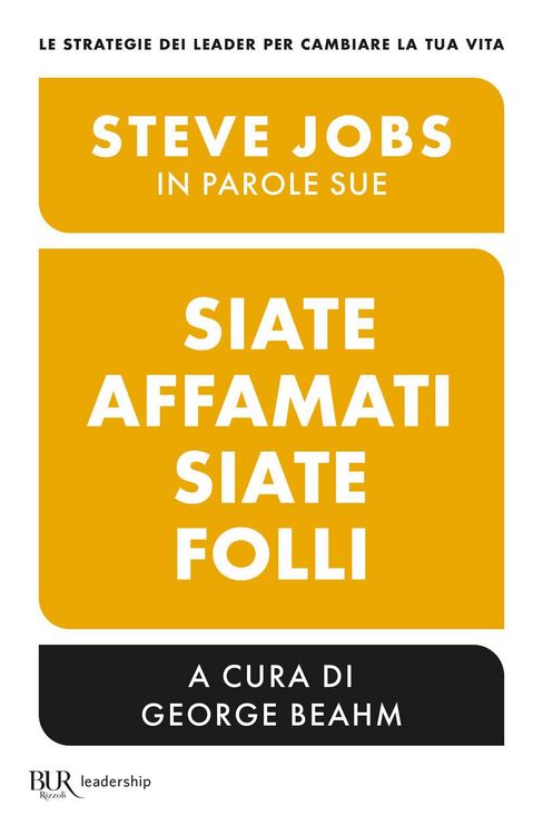 Produktbild: Siate affamati. Siate folli. Steve Jobs in parole sue