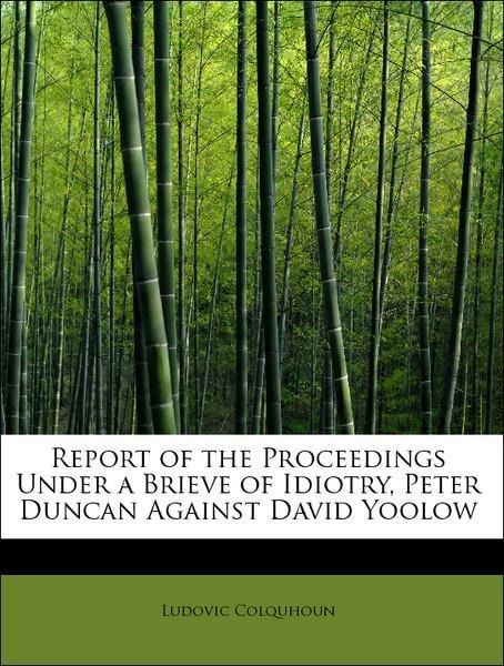 Produktbild: Colquhoun, L: Report of the Proceedings Under a Brieve of Id