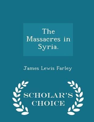 Produktbild: The Massacres in Syria. - Scholar's Choice Edition