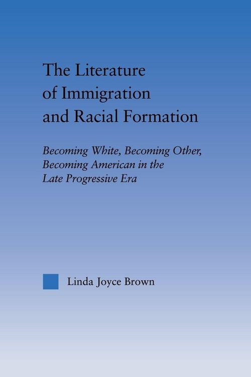 Produktbild: The Literature of Immigration and Racial Formation