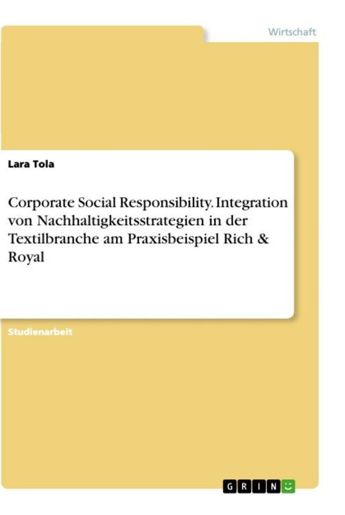 Produktbild: Corporate Social Responsibility. Integration von Nachhaltigkeitsstrategien in der Textilbranche am Praxisbeispiel Rich & Royal