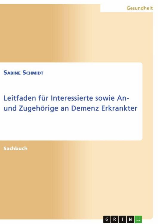 Produktbild: Leitfaden f&uuml;r Interessierte sowie An- und Zugeh&ouml;rige an Demenz Erkrankter