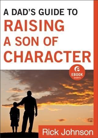 Produktbild: Dad's Guide to Raising a Son of Character (Ebook Shorts)