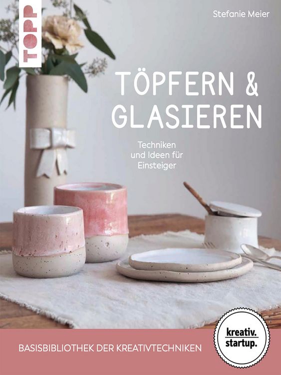 Produktbild: T&ouml;pfern & Glasieren (kreativ.startup)