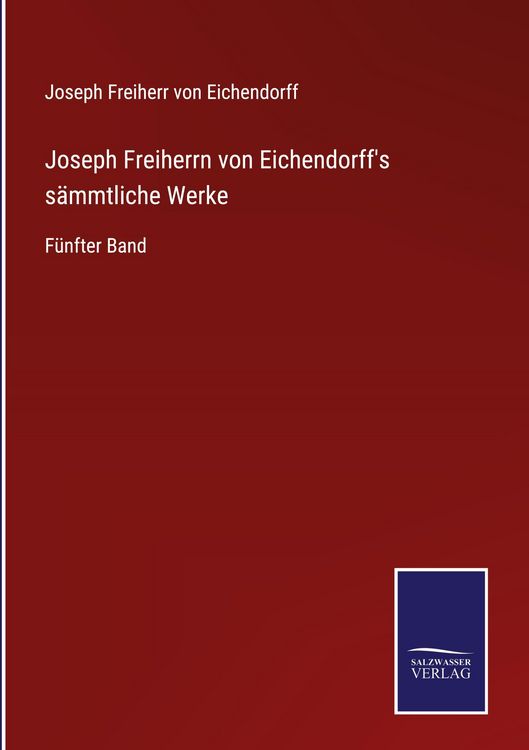 Produktbild: Joseph Freiherrn von Eichendorff's s&auml;mmtliche Werke