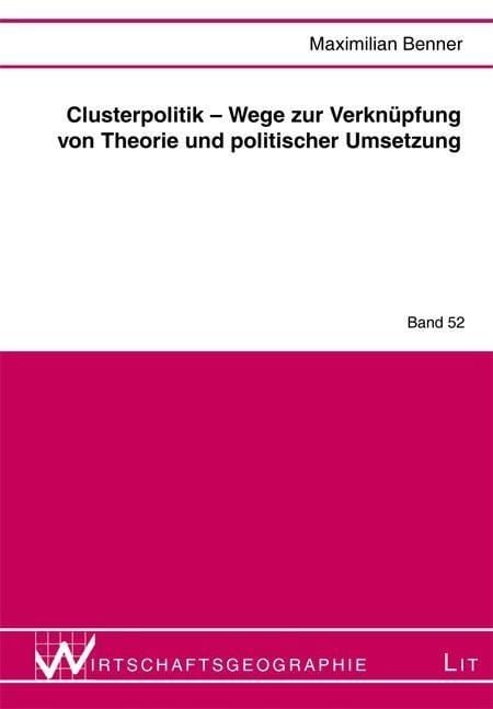 Produktbild: Benner, M: Clusterpolitik - Wege zur Verkn&uuml;pfung von Theorie