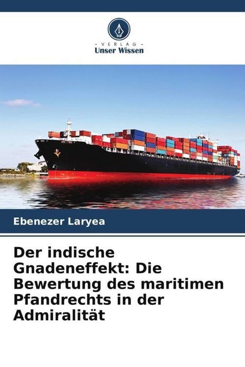 Produktbild: Der indische Gnadeneffekt: Die Bewertung des maritimen Pfandrechts in der Admiralit&auml;t