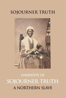 Produktbild: Narrative Of Sojourner Truth, A Northern Slave, Emancipated From Bodily Servitude By The State Of New York, In 1828. With A Portrait