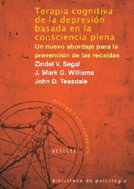 Produktbild: Terapia cognitiva de la depresi&oacute;n basada en la conciencia plena : un nuevo abordaje para la prevenci&oacute;n de las reca&iacute;das