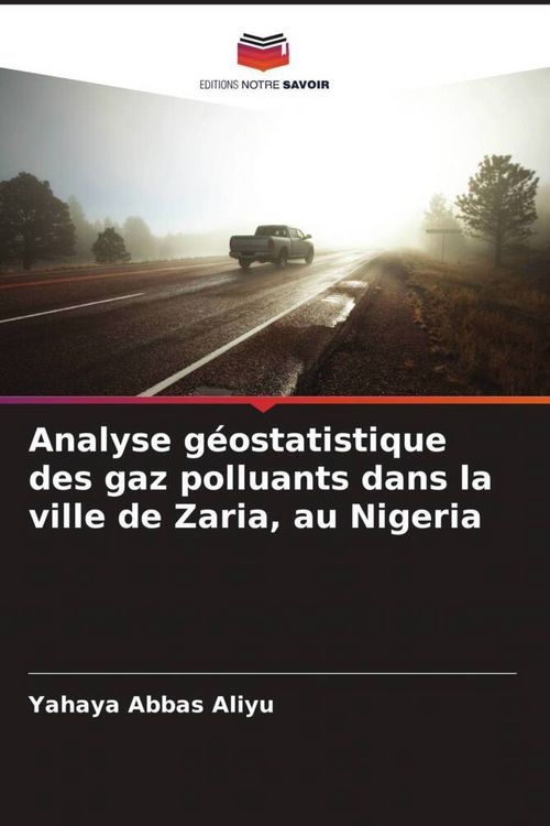 Produktbild: Analyse g&eacute;ostatistique des gaz polluants dans la ville de Zaria, au Nigeria