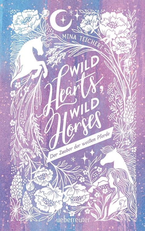 Produktbild: Wild Hearts, Wild Horses - Der Zauber der wei&szlig;en Pferde