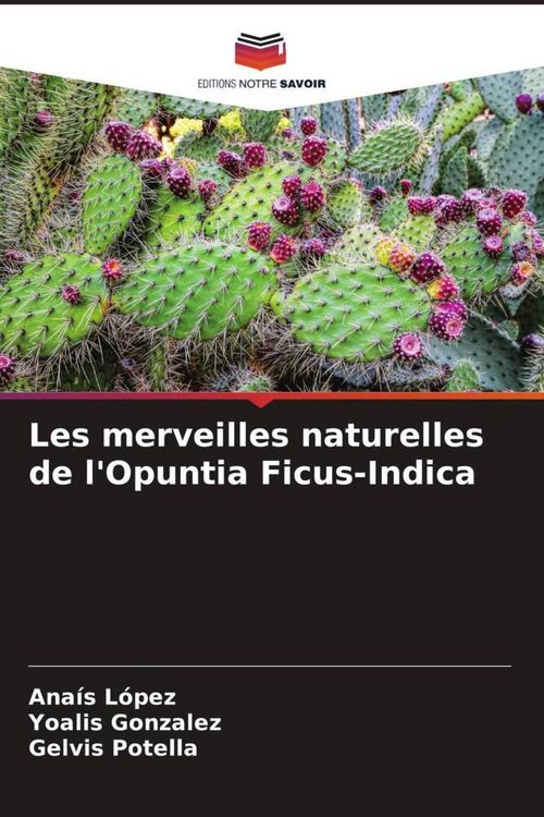 Produktbild: Les merveilles naturelles de l'Opuntia Ficus-Indica