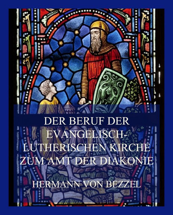 Produktbild: Der Beruf der evangelisch-lutherischen Kirche zum Amt der Diakonie
