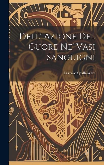 Produktbild: Dell' Azione Del Cuore Ne' Vasi Sanguigni