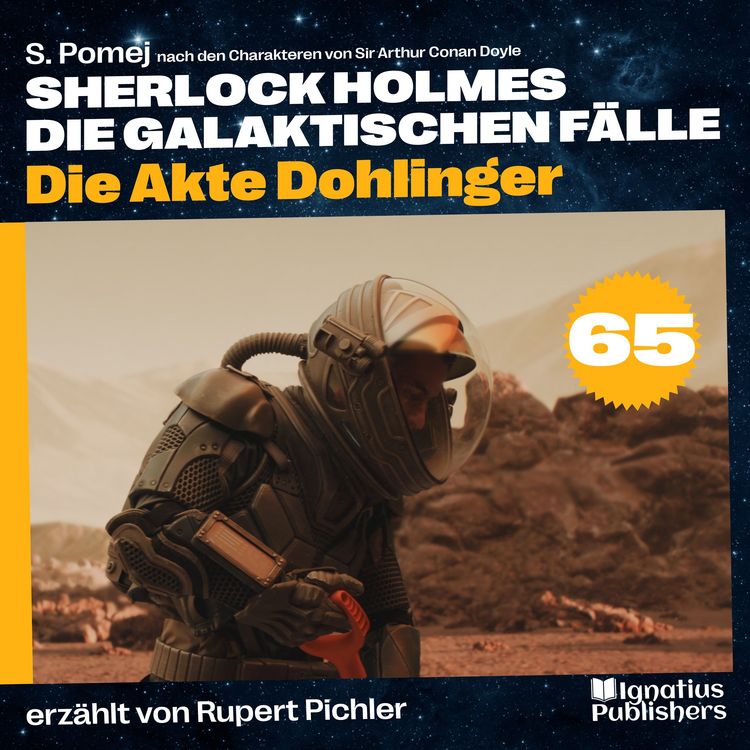 Produktbild: Die Akte Dohlinger (Sherlock Holmes - Die galaktischen F&auml;lle, Folge 65)