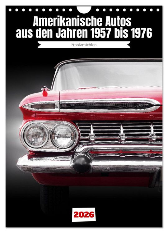 Produktbild: Amerikanische Autos aus den Jahren 1957 bis 1976 Frontansichten (Wandkalender 2026 DIN A4 hoch), CALVENDO Monatskalender
