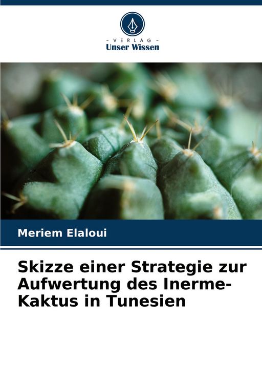 Produktbild: Skizze einer Strategie zur Aufwertung des Inerme-Kaktus in Tunesien