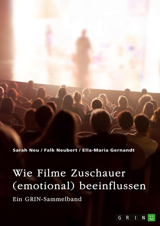 Produktbild: Wie Filme Zuschauer (emotional) beeinflussen. Welchen Effekt haben Perspektive, Ton, Farbe und Product Placements?