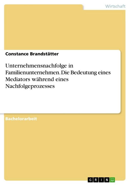 Produktbild: Unternehmensnachfolge in Familienunternehmen. Die Bedeutung eines Mediators w&auml;hrend eines Nachfolgeprozesses