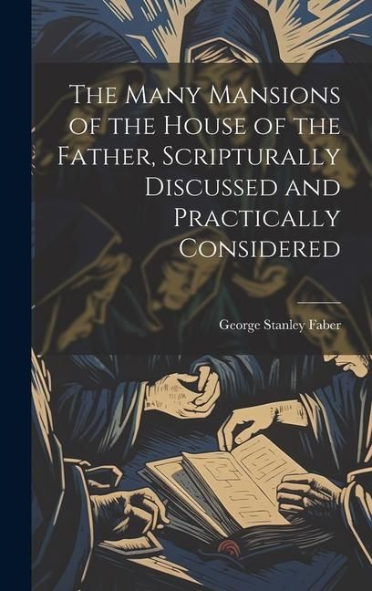 Produktbild: The Many Mansions of the House of the Father, Scripturally Discussed and Practically Considered