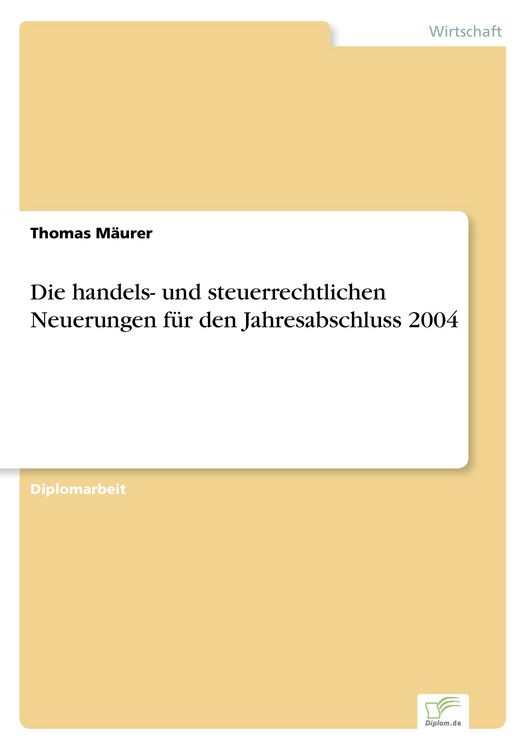 Produktbild: Die handels- und steuerrechtlichen Neuerungen f&uuml;r den Jahresabschluss 2004