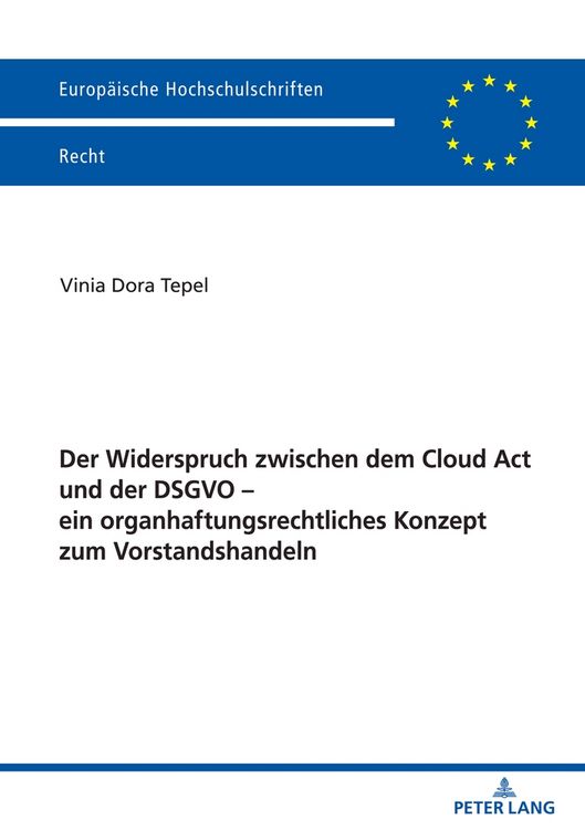 Produktbild: Der Widerspruch zwischen dem Cloud Act und der DSGVO &ndash; ein organhaftungsrechtliches Konzept zum Vorstandshandeln