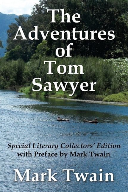 Produktbild: The Adventures of Tom Sawyer Special Literary Collectors Edition with a Preface by Mark Twain