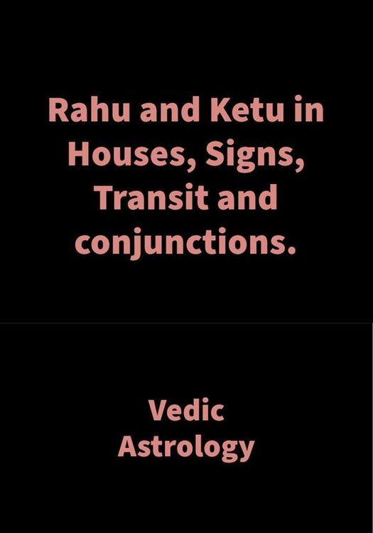 Produktbild: Rahu and Ketu in Houses, Signs, Transit and conjunctions.