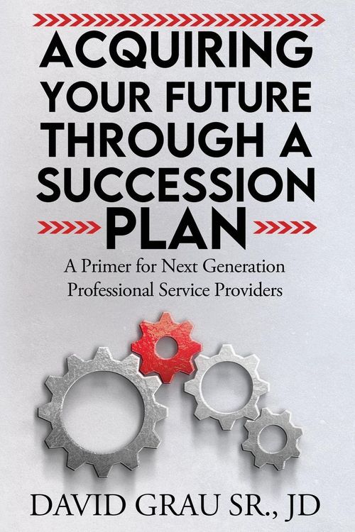 Produktbild: Acquiring Your Future Through a Succession Plan