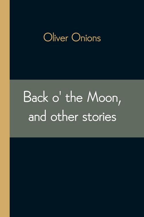 Produktbild: Back o' the Moon, and other stories