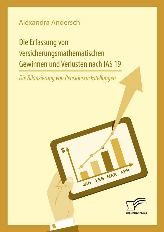 Produktbild: Die Erfassung von versicherungsmathematischen Gewinnen und Verlusten nach IAS 19: Die Bilanzierung von Pensionsr&uuml;ckstellungen