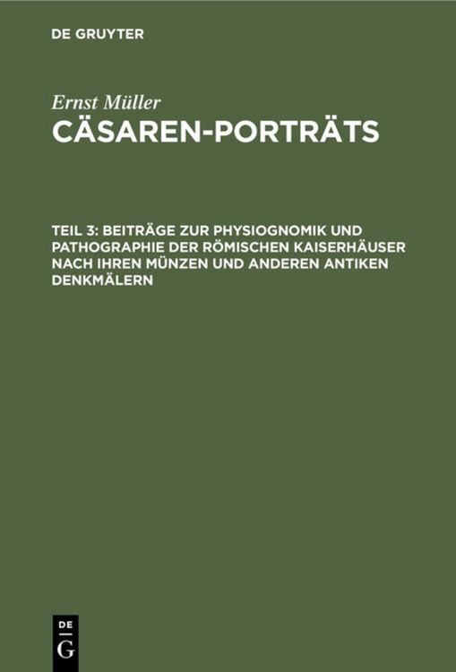 Produktbild: Beitr&auml;ge zur Physiognomik und Pathographie der r&ouml;mischen Kaiserh&auml;user nach ihren M&uuml;nzen und anderen antiken Denkm&auml;lern