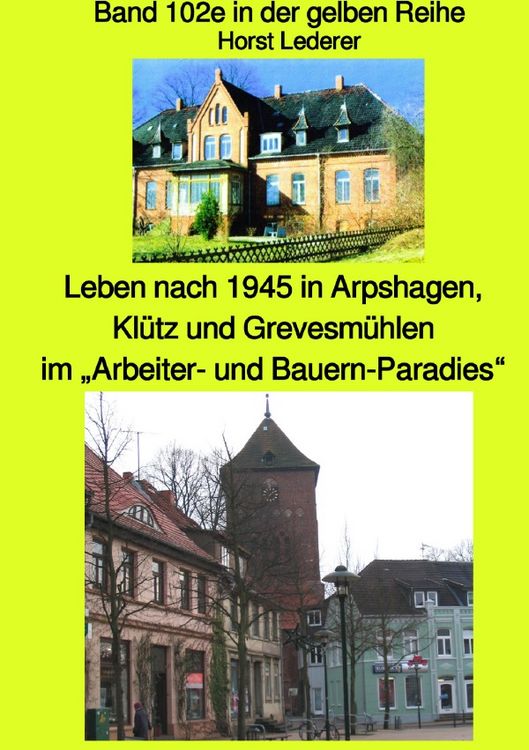 Produktbild: maritime gelbe Reihe bei J&uuml;rgen Ruszkowski / Leben nach 1945 in Arpshagen, Kl&uuml;tz und Grevesm&uuml;hlen - Band 102e in der gelben Reihe bei J&uuml;rgen Ruszkowski - Korrigierte Neuauflage 2020 farbig