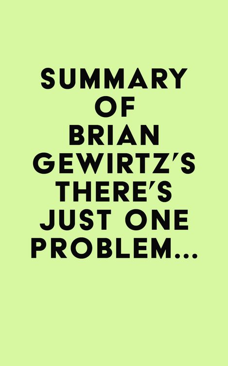 Produktbild: Summary of Brian Gewirtz's There's Just One Problem...