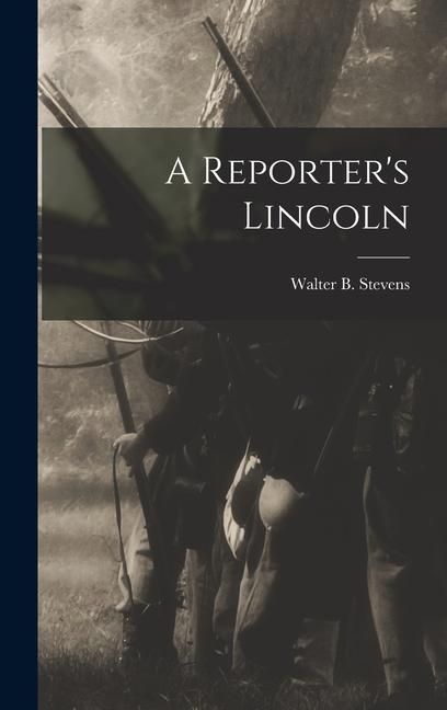 Produktbild: A Reporter's Lincoln