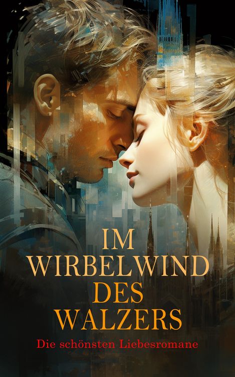 Produktbild: Im Wirbelwind des Walzers: Die sch&ouml;nsten Liebesromane
