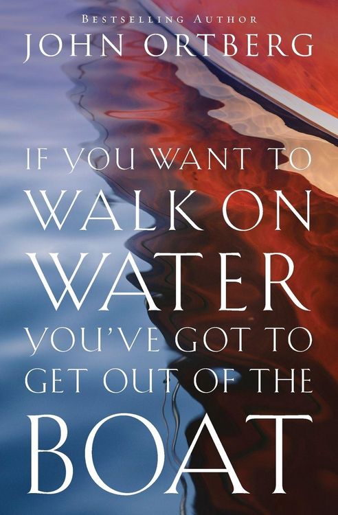 Produktbild: The If You Want to Walk on Water, You've Got to Get Out of the Boat
