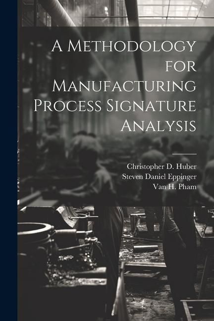 Produktbild: A Methodology for Manufacturing Process Signature Analysis